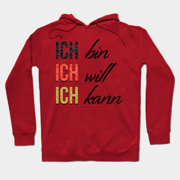 Ich bin, will, kann - I am, want, can in German Hoodie by PandLCreations